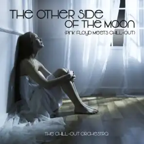 The Other Side Of The Moon (Pink Floyd Meets Chill-Out)