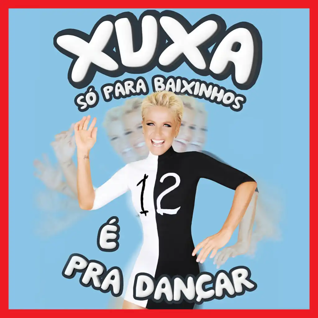 Xuxa Só para Baixinhos 12 (XSPB 12) - É Pra Dançar