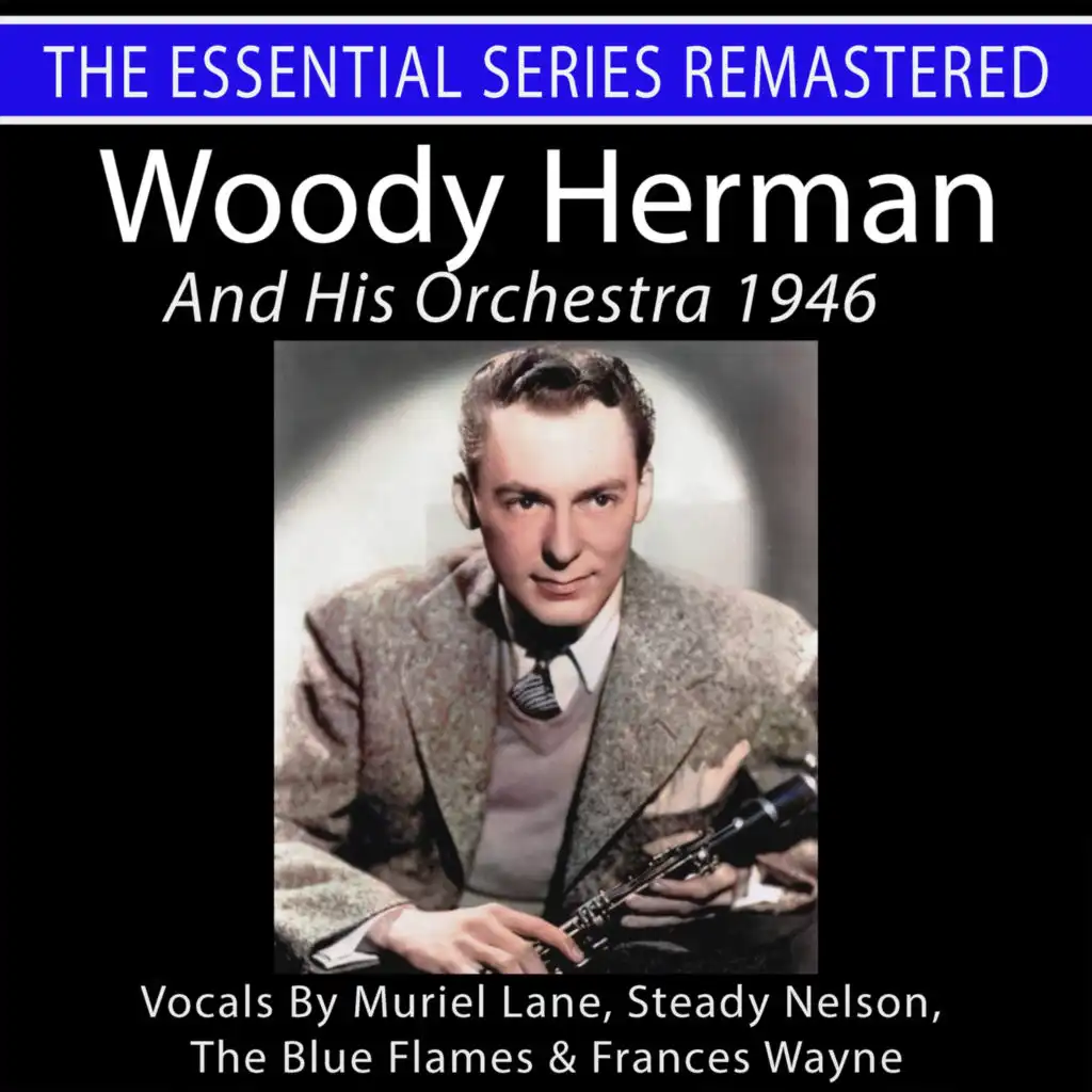 Woody Herman and His Orchestra 1946 - The Essential Series (Remastered)