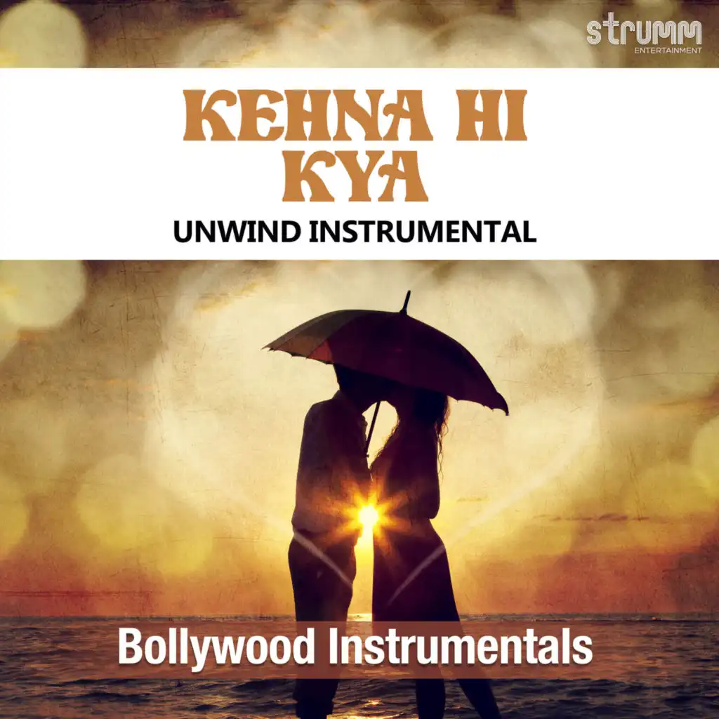 Kehna Hi Kya (Unwind Instrumental)