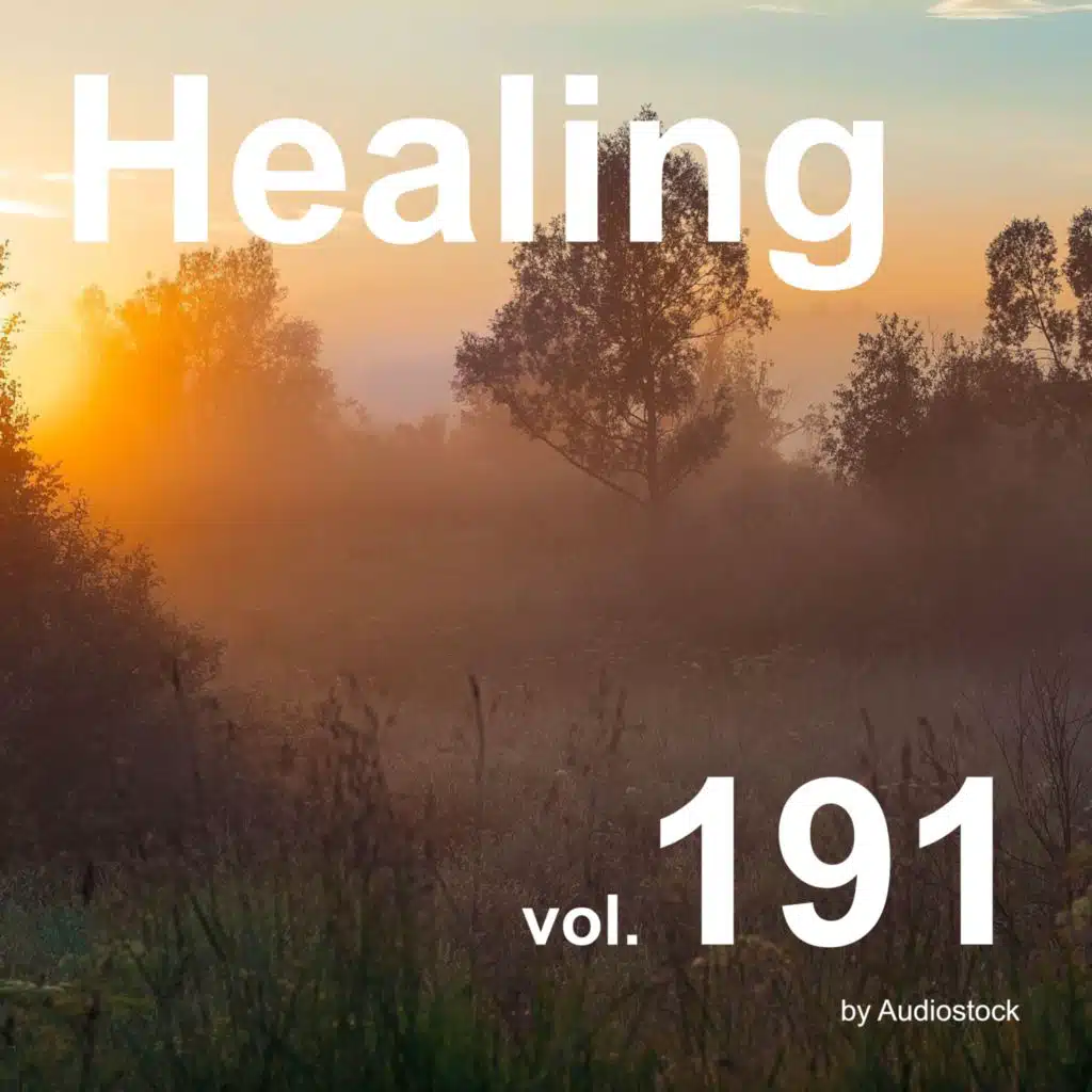 ヒーリング, Vol. 191 -Instrumental BGM- by Audiostock