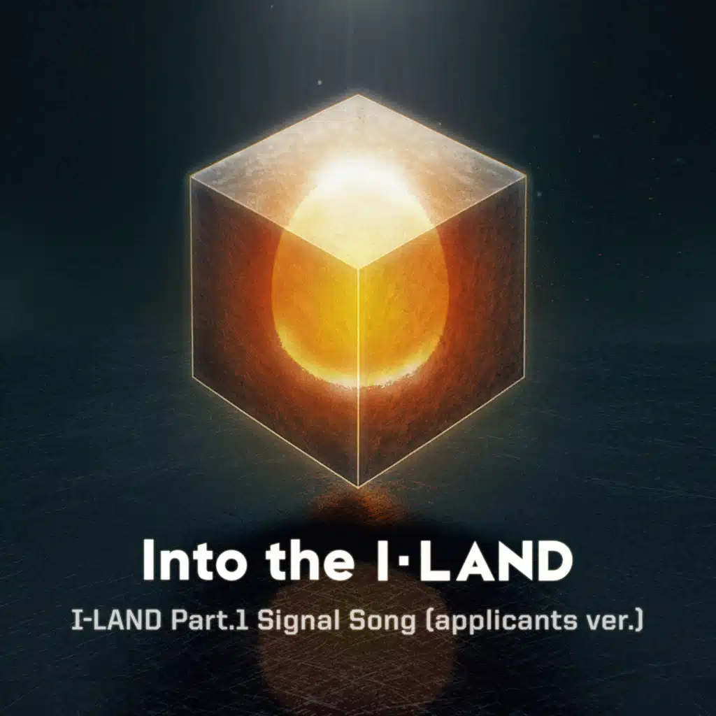 Into the I-LAND (From "I-LAND, Pt.1 Signal Song") (Applicants Version)
