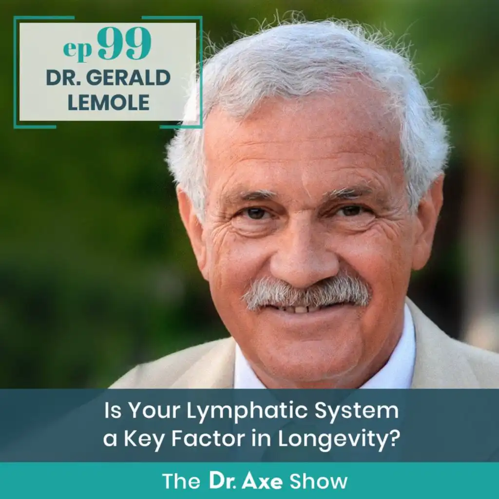 99. Dr. Gerald Lemole: Is Your Lymphatic System a Key Factor in Longevity?