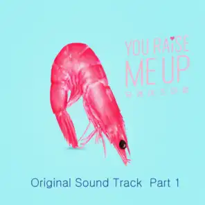 You Raise Me Up, Pt. 1 (Original Soundtrack)
