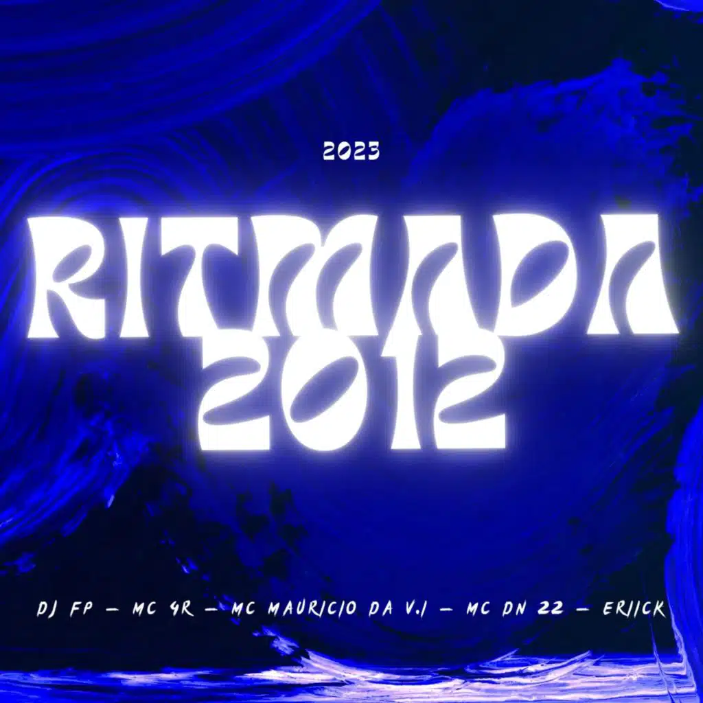 RITMADA 2012 (feat. Mc 4R, MC Mauricio da V.I & Eriick)