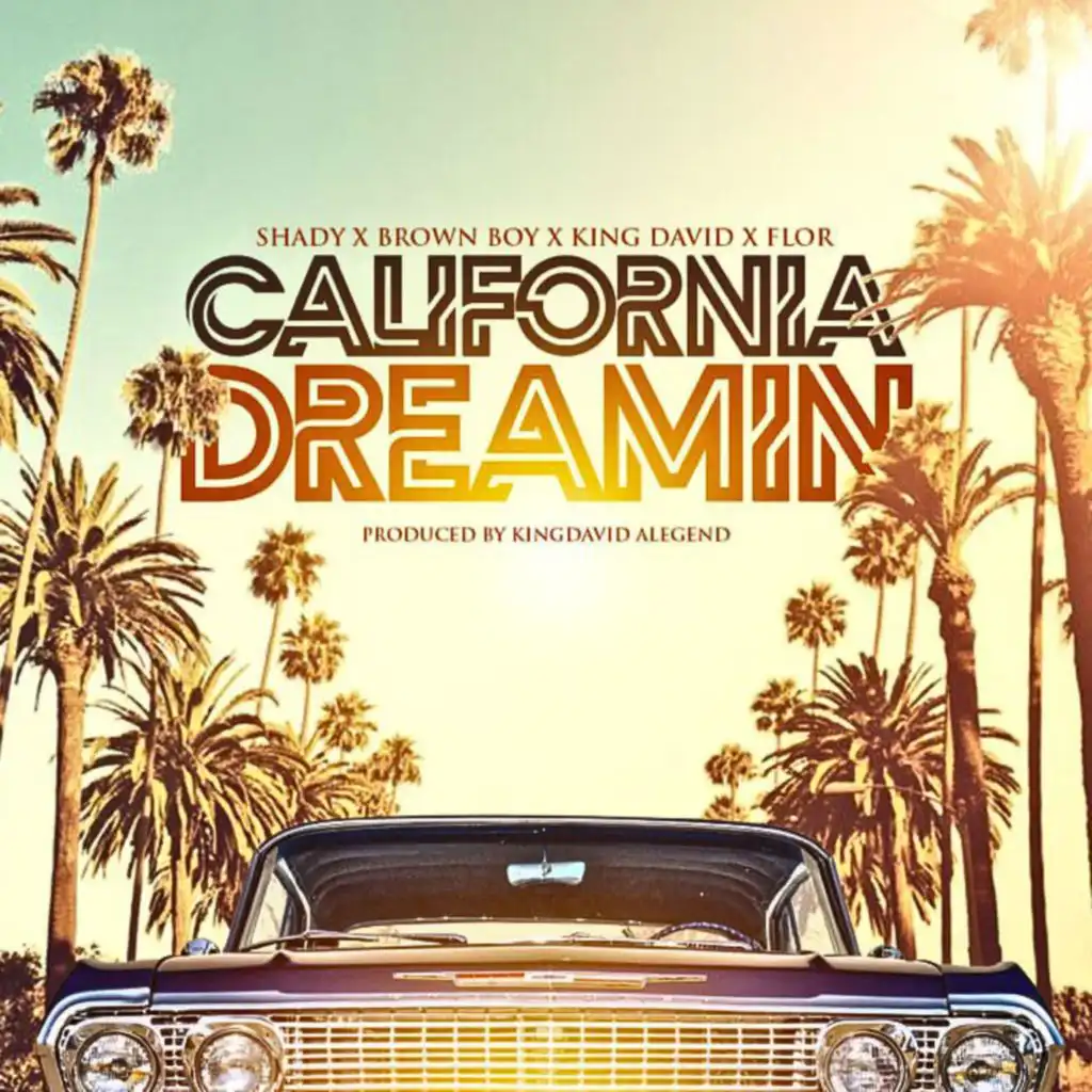 California Dreamin (feat. Brown Boy, KingDavid Alegend & Flor)