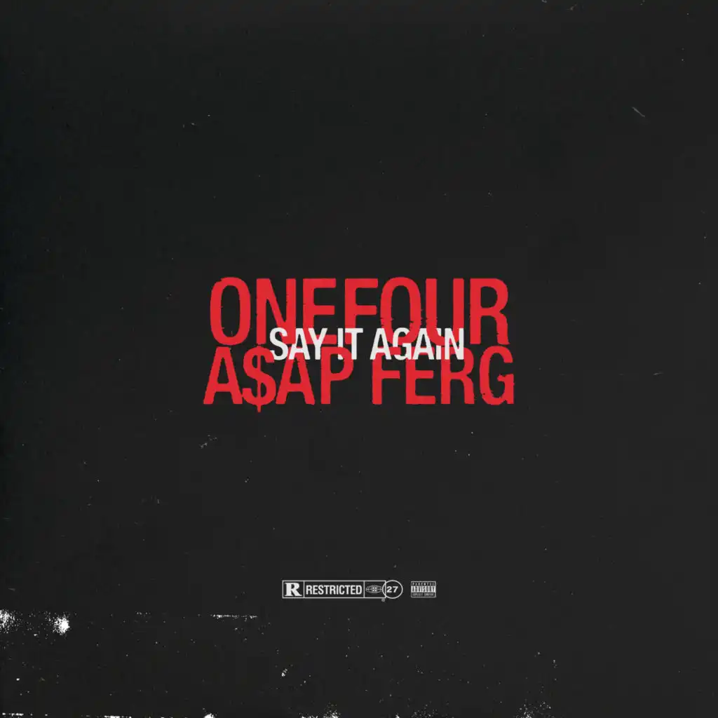 Say It Again (feat. A$AP Ferg)