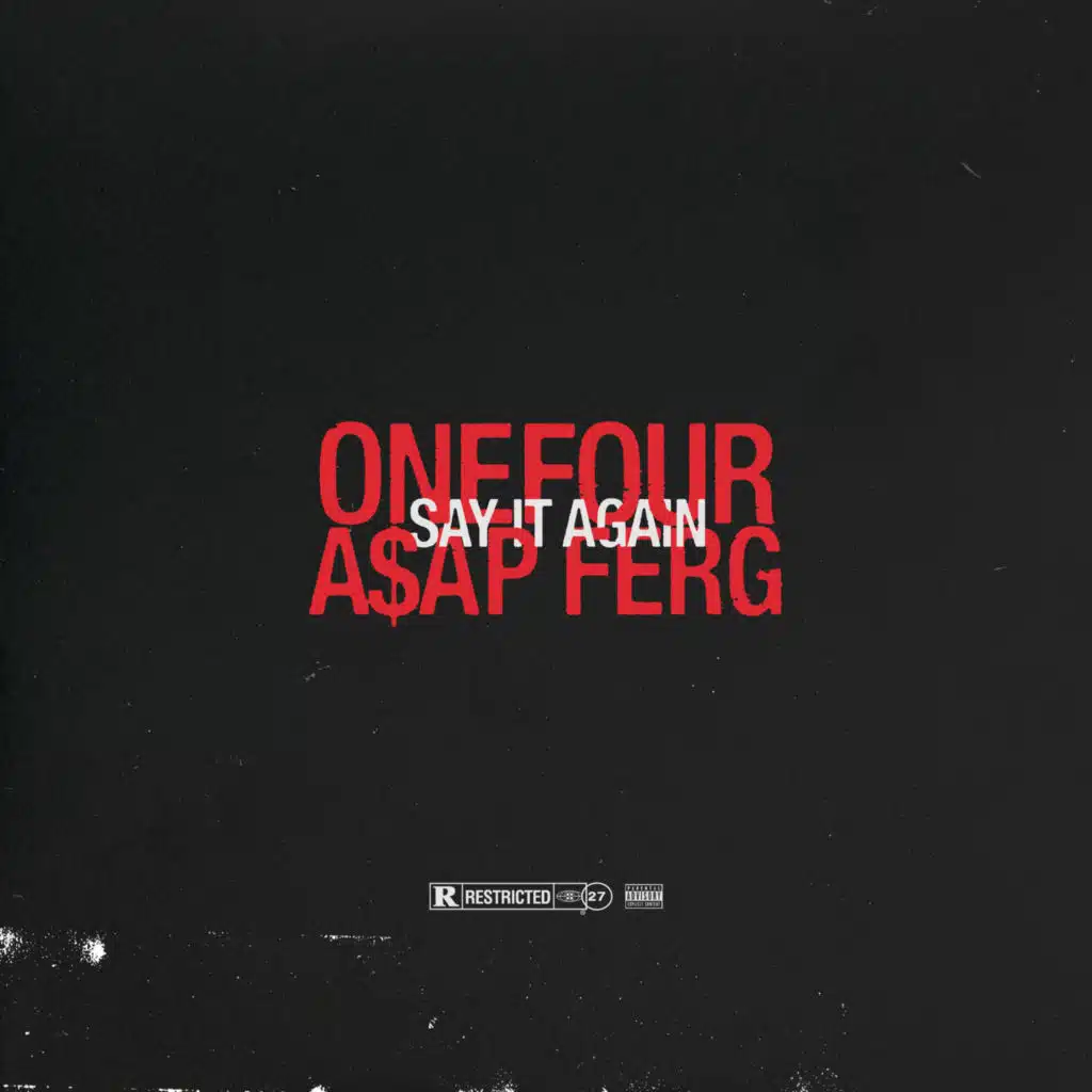 Say It Again (feat. A$AP Ferg)