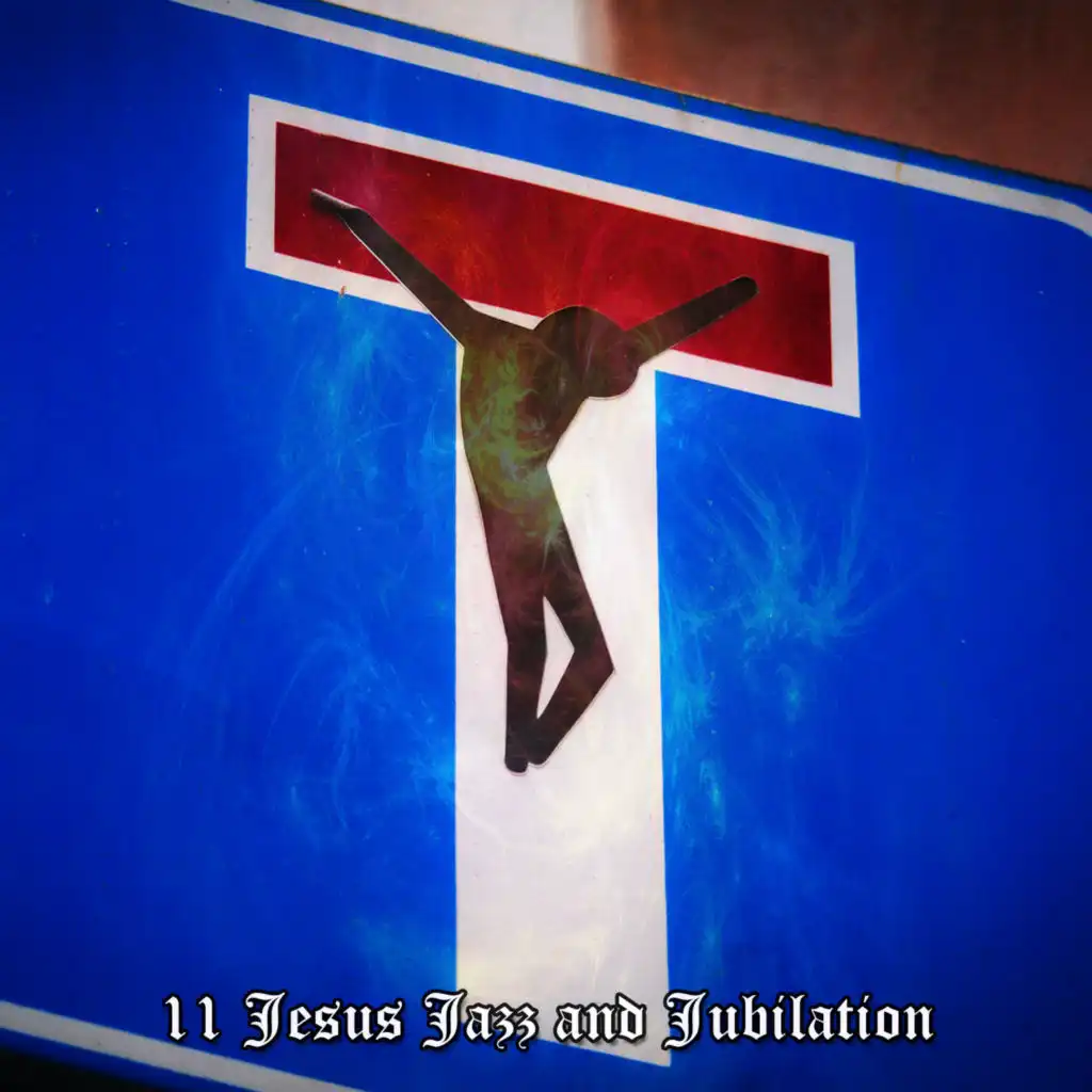 11 Jesus Jazz and Jubilation