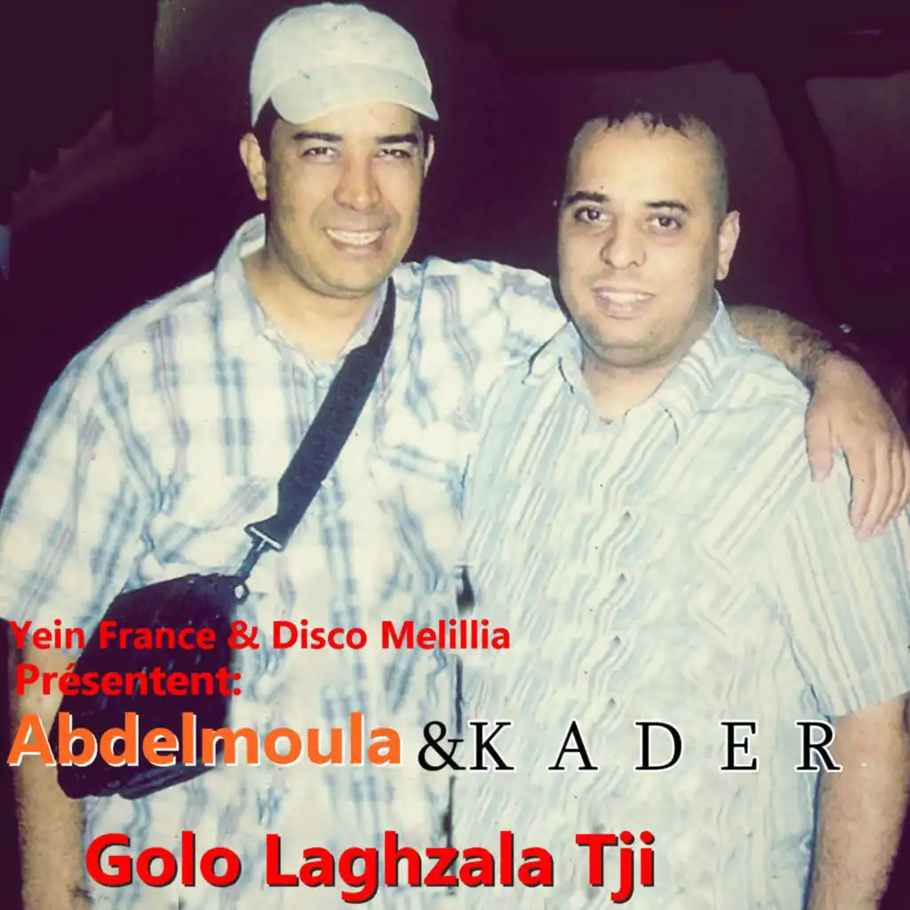Golo Laghzala Tji (feat. Kader)