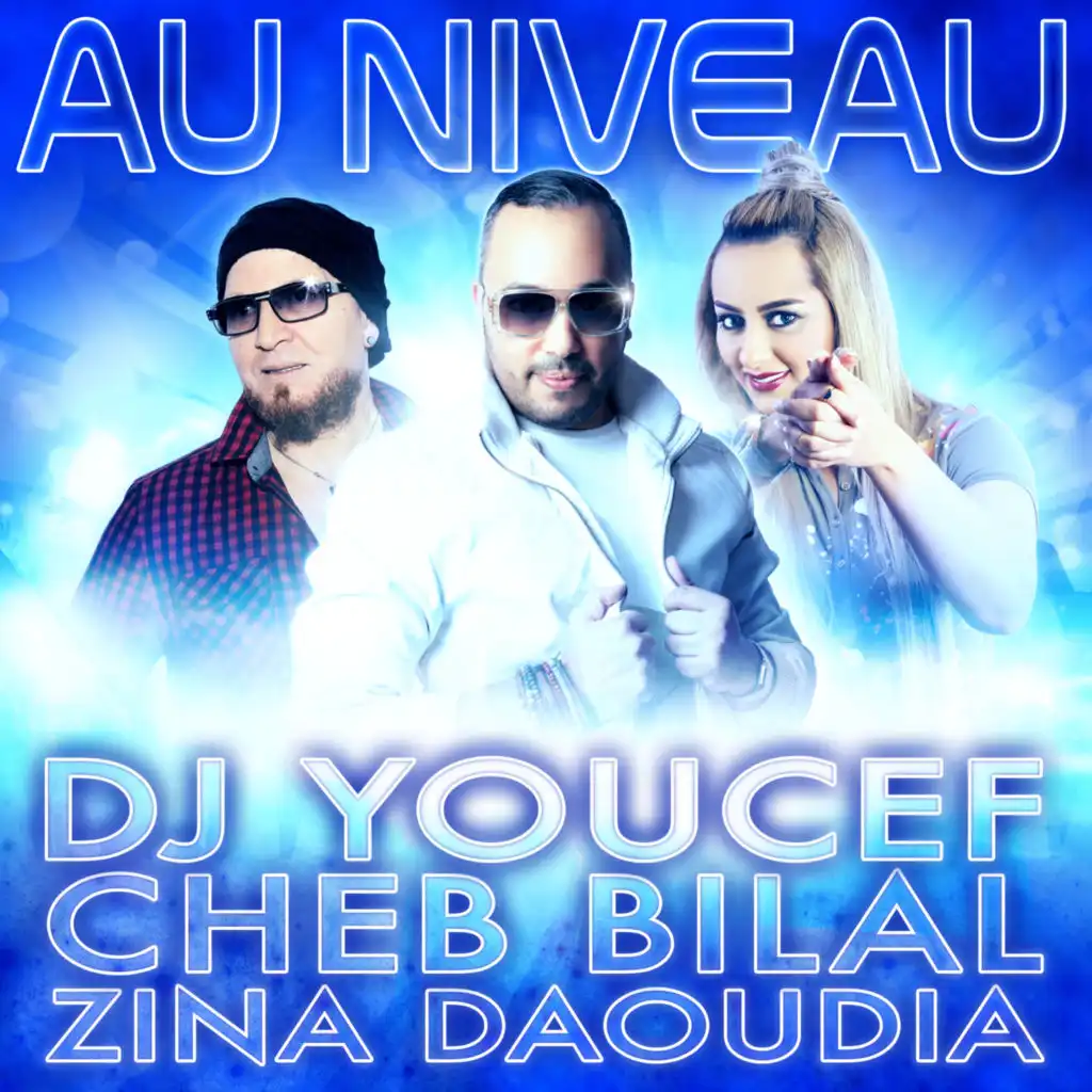 Au niveau (feat. Cheb Bilal & Zina Daoudia)