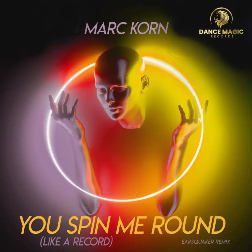 You Spin Me Round (Like a Record) [feat. Earsquaker]