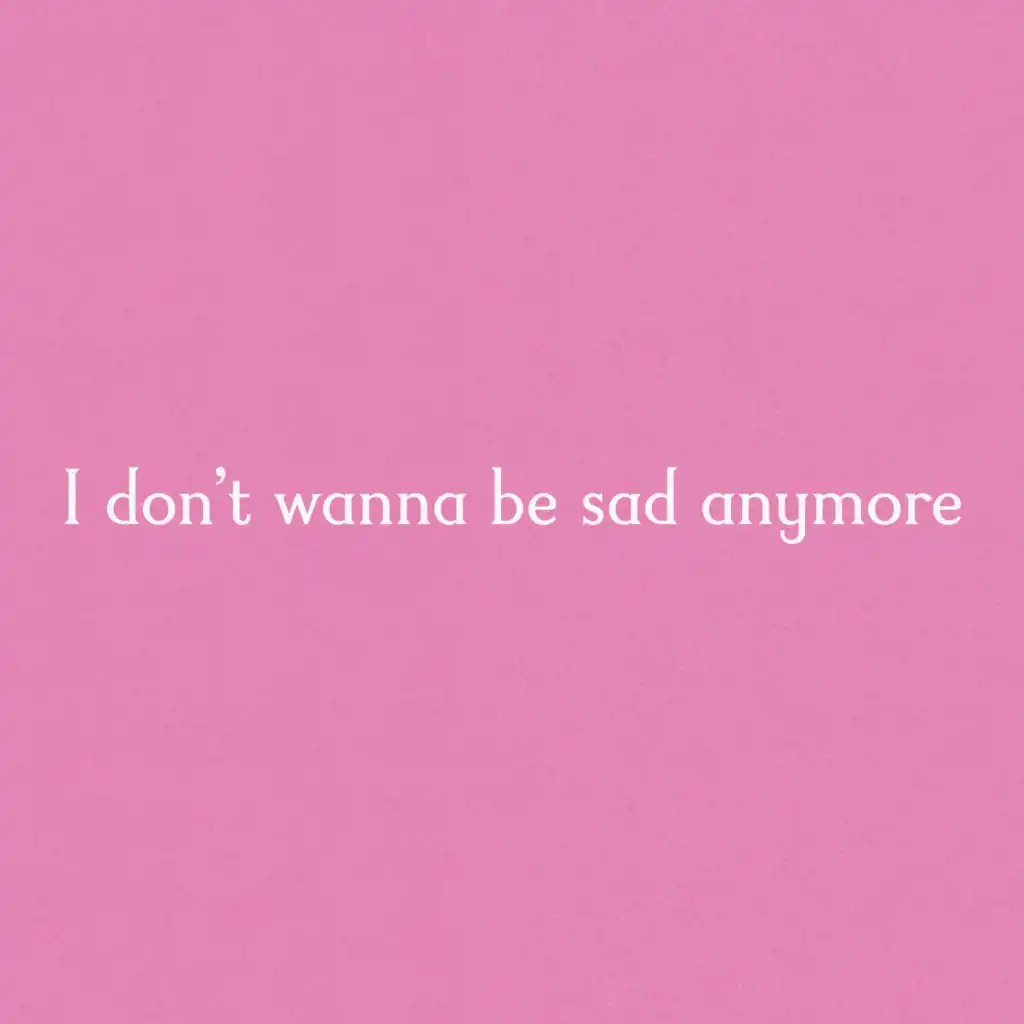 Sad Anymore