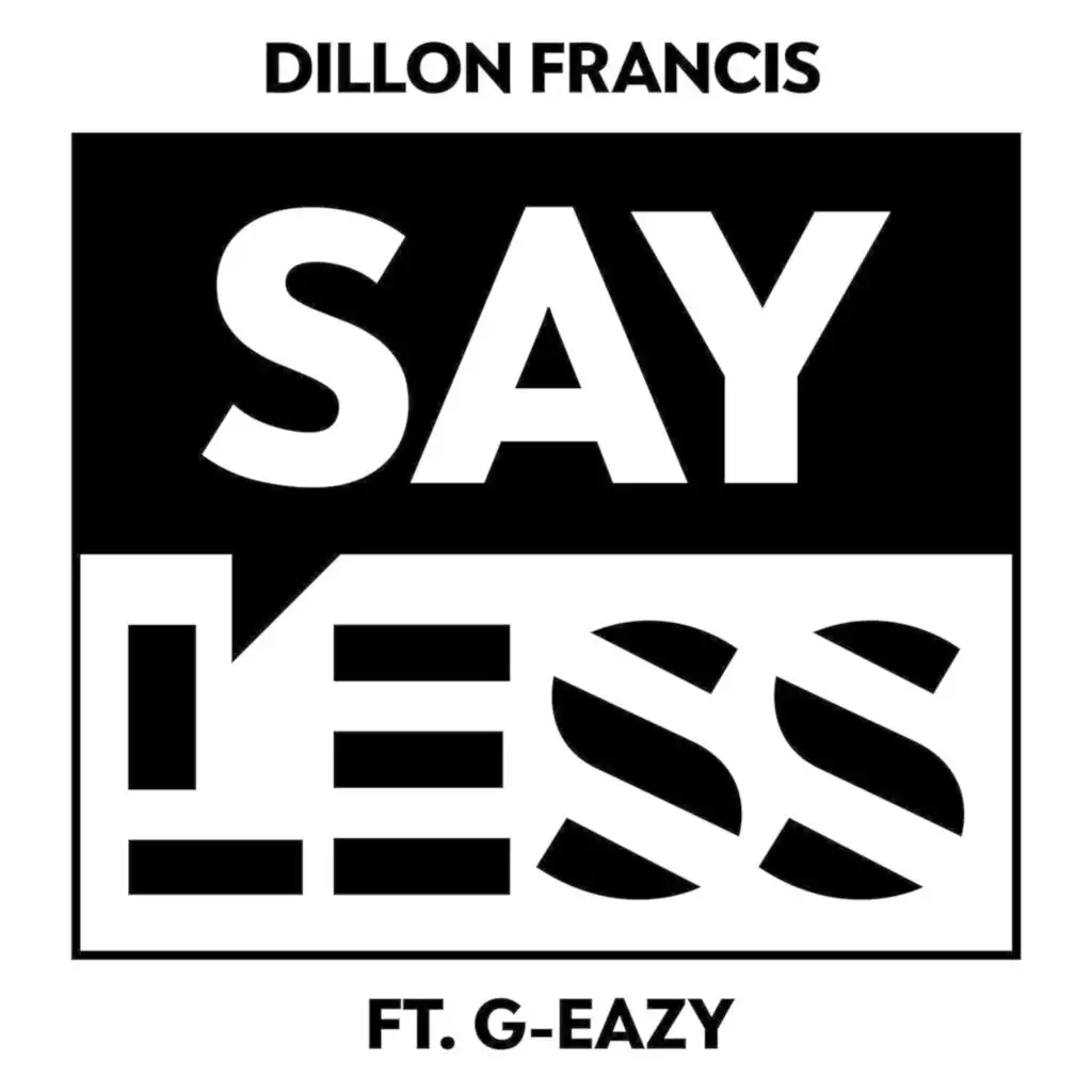 Say Less (feat. G-Eazy)