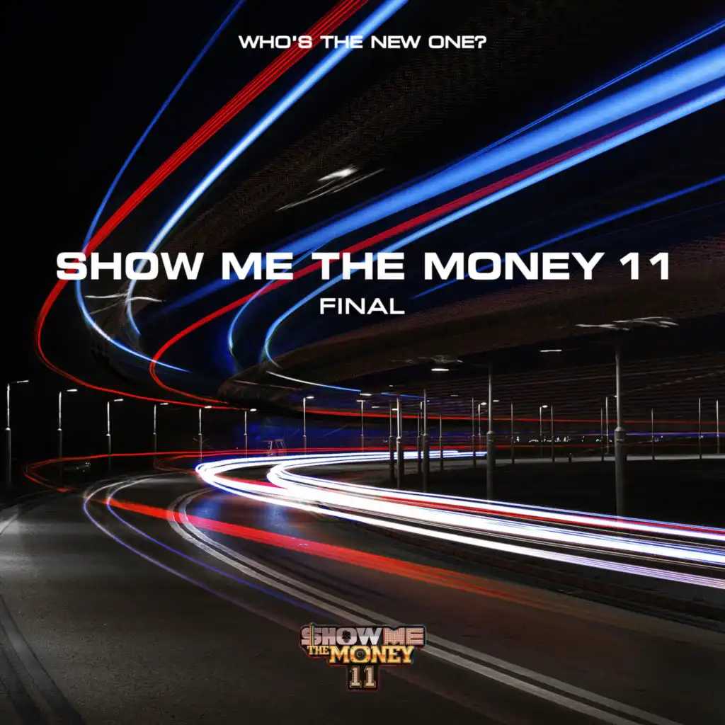 SHOW ME THE MONEY 11 Final