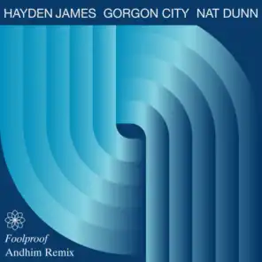Hayden James, Gorgon City & Nat Dunn