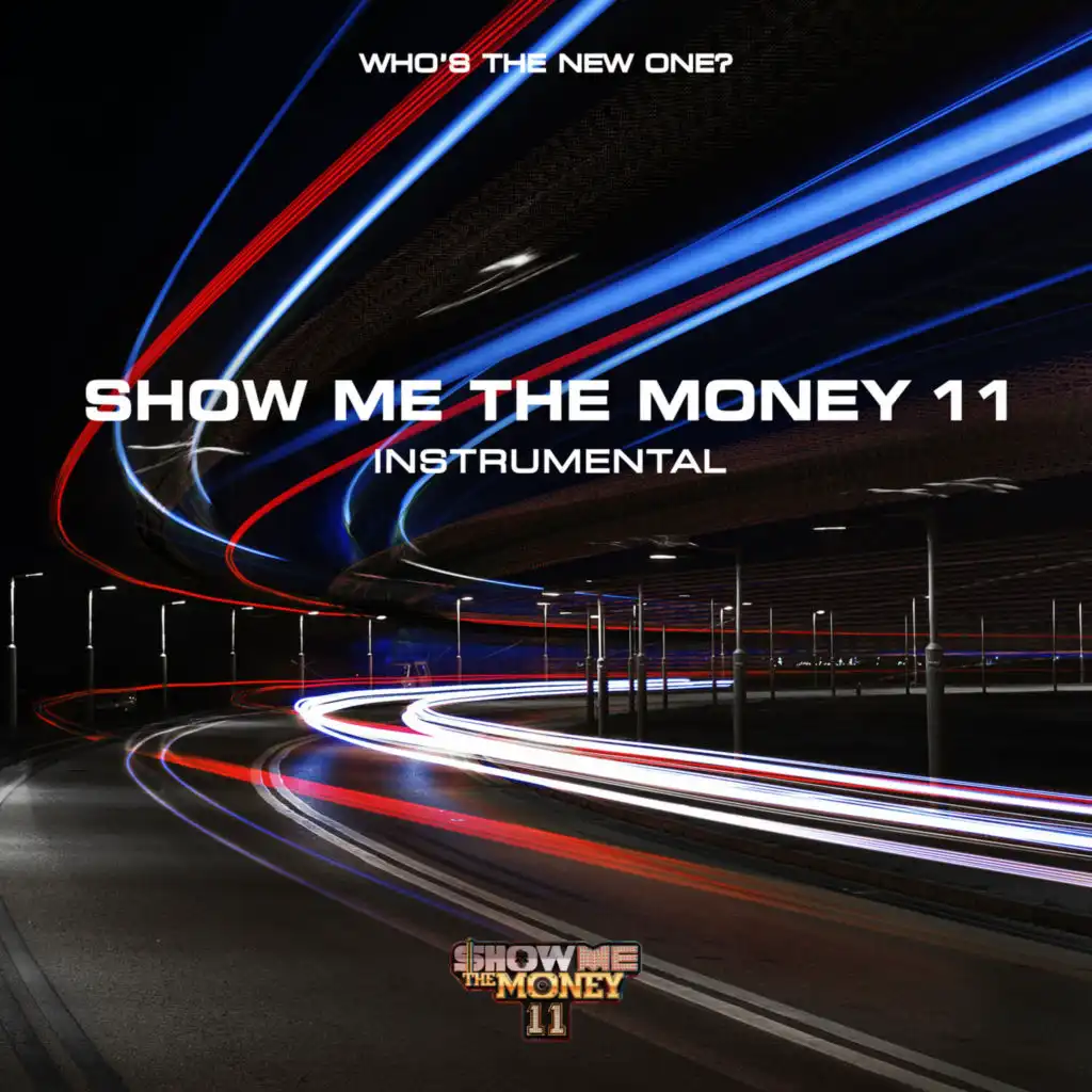 SHOW ME THE MONEY 11 (Instrumental)