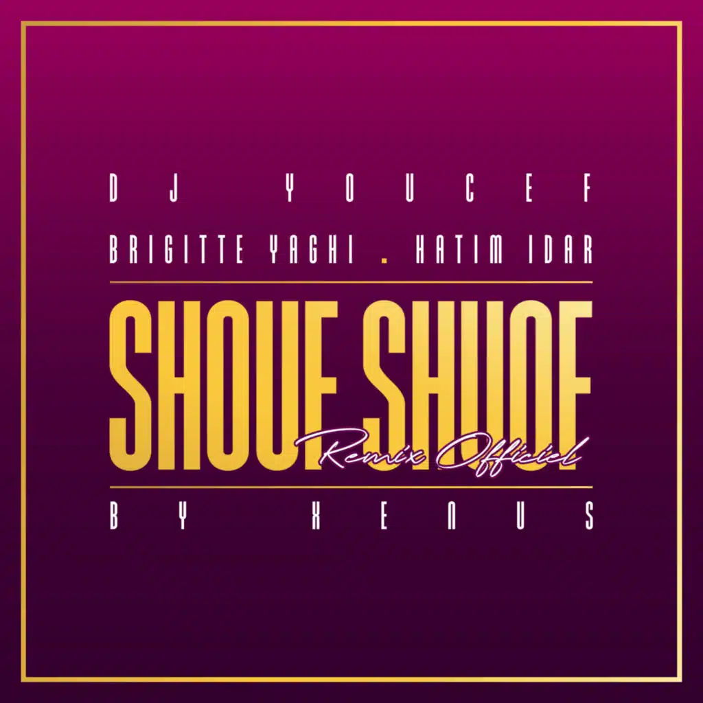 Shouf Shouf (feat. Brigitte Yaghi, Hatim Idar & XENUS)