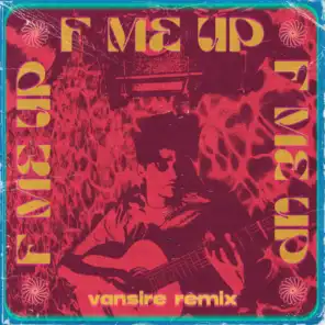F Me Up (Vansire Remix)