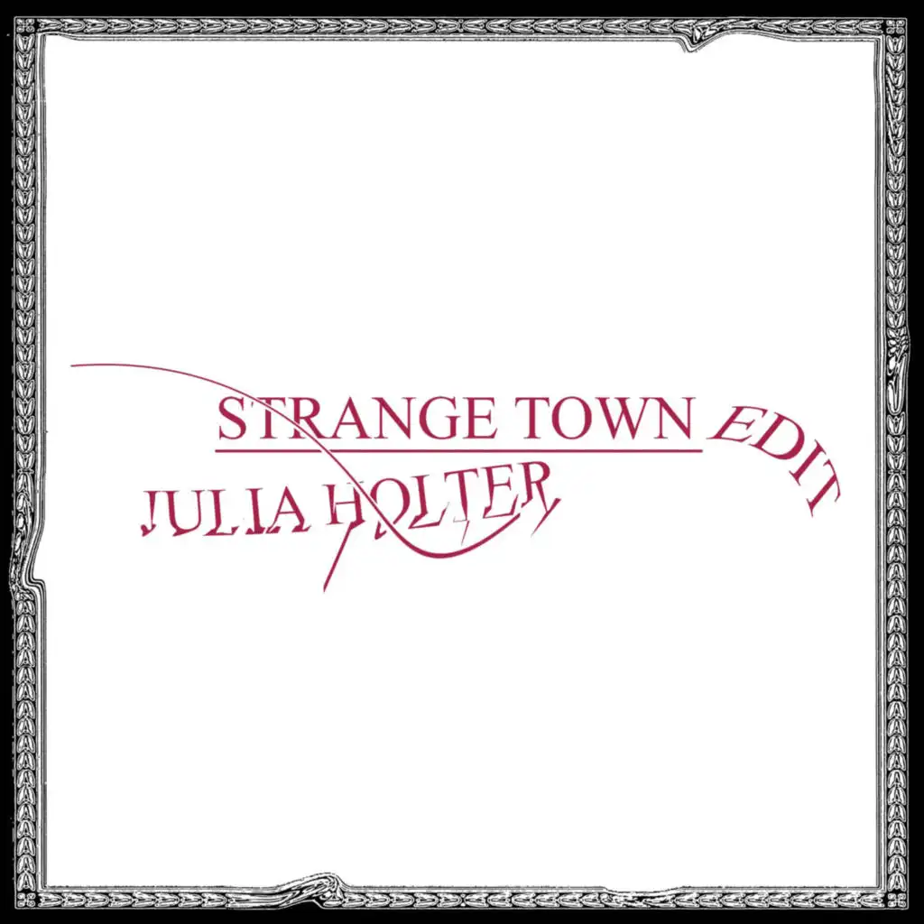 Strange Town (Julia Holter Edit)