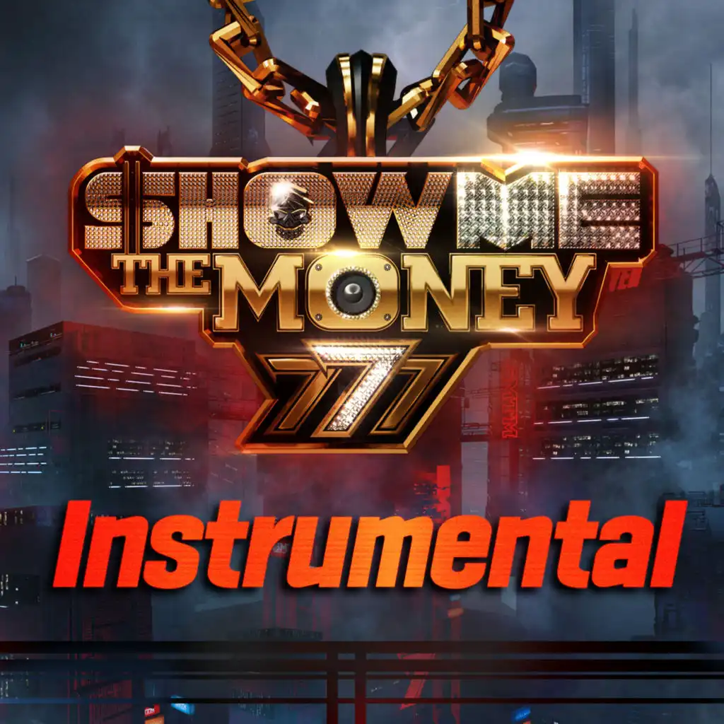 Show Me the Money 777 (Instrumental)