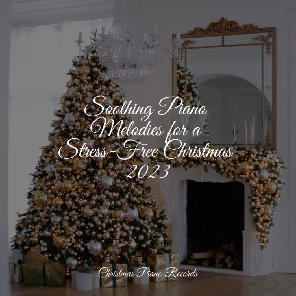 Soothing Piano Melodies for a Stress-Free Christmas 2023