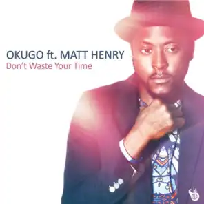 Don't Waste Your Time (Adam Hyjek Remix) [ft. Matt Henry]