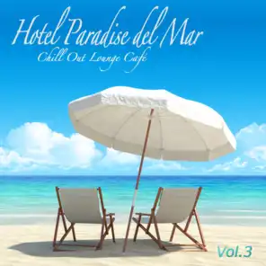 Hotel Paradise del Mar, Vol.3 (Chill Out Lounge Café At Ibiza Costes Buddha Sunset Bar Club)
