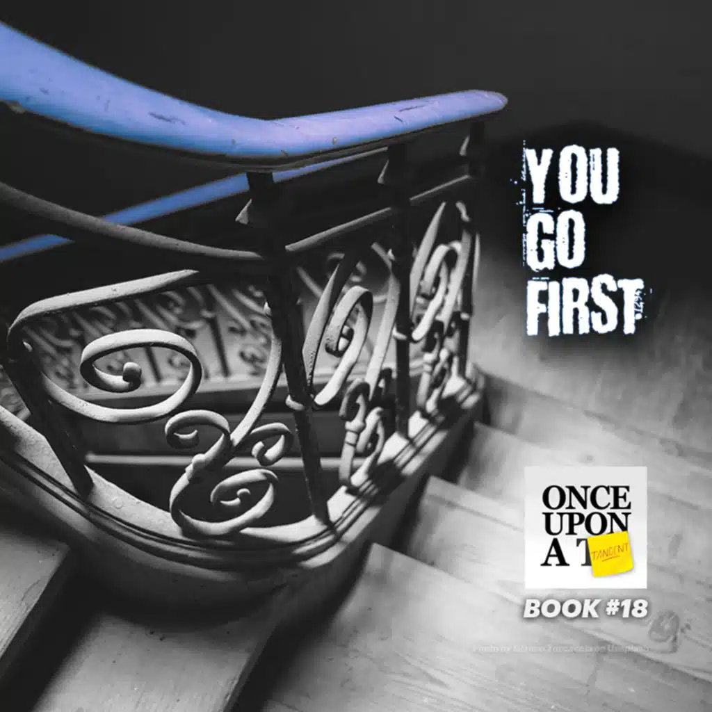 Once Upon A Tangent - Ep 18 - You Go First