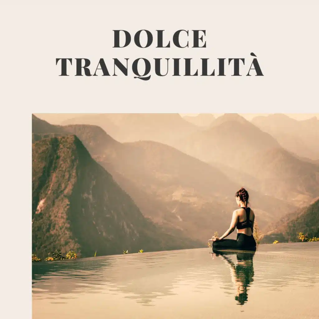 Dolce tranquillità: brani meditativi per yoga e rilassamento