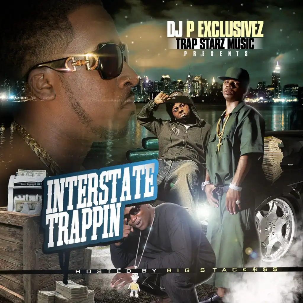 Interstate Trappin (DJ P Exclusivez)