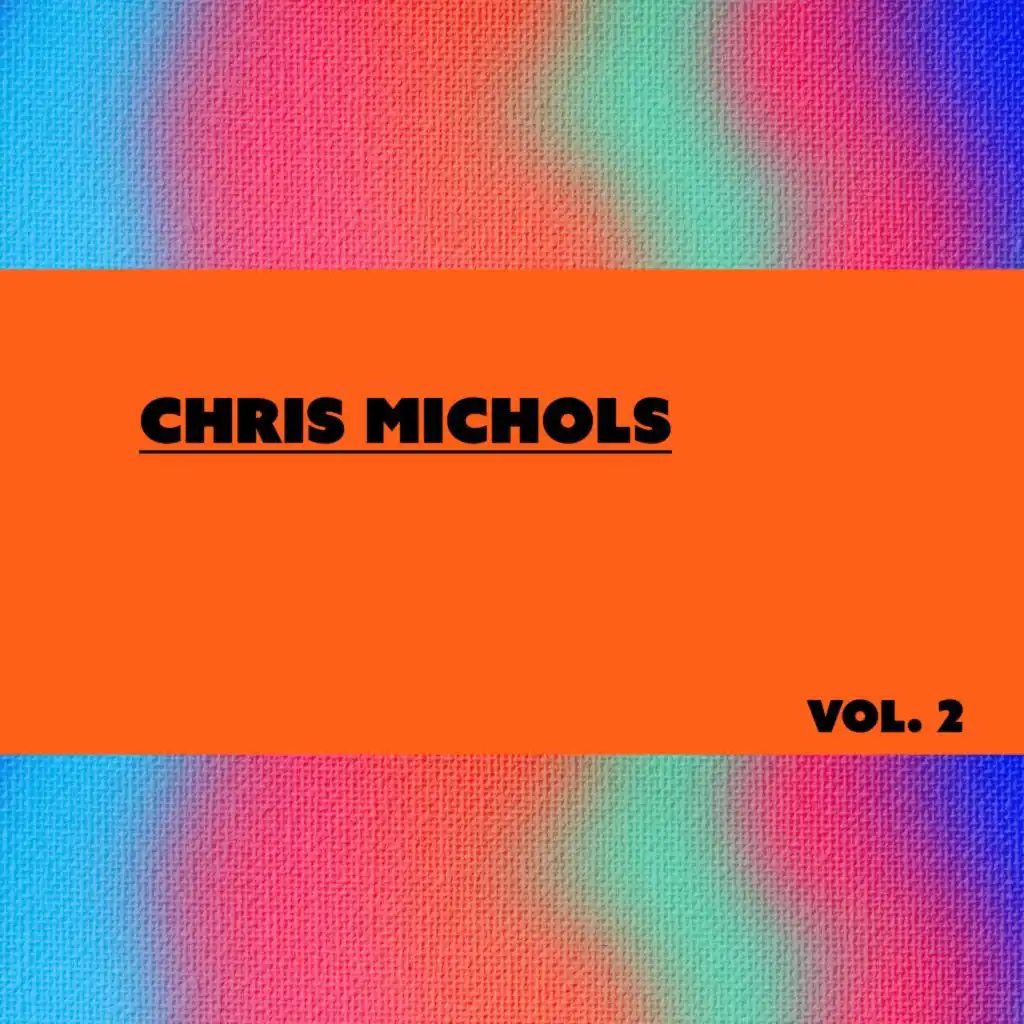 Chris Michols, Vol. 2