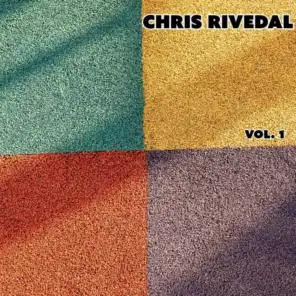 Chris Rivedal, Vol. 1