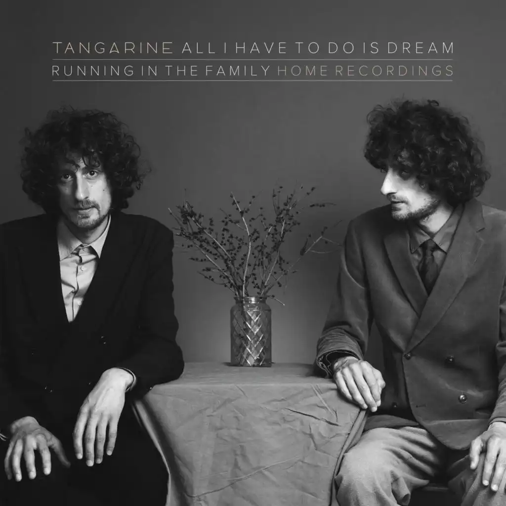 All I Have To Do Is Dream (Running in the Family) [Home Recordings] (Running in the Family [Home Recordings])