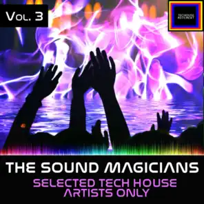 The Sound Magicians, Vol. 3 (Selected Tech House Artists Only)