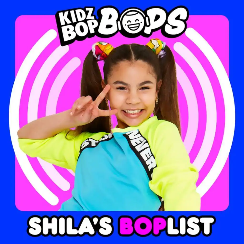Shila's BOPlist (KIDZ BOP Bops)