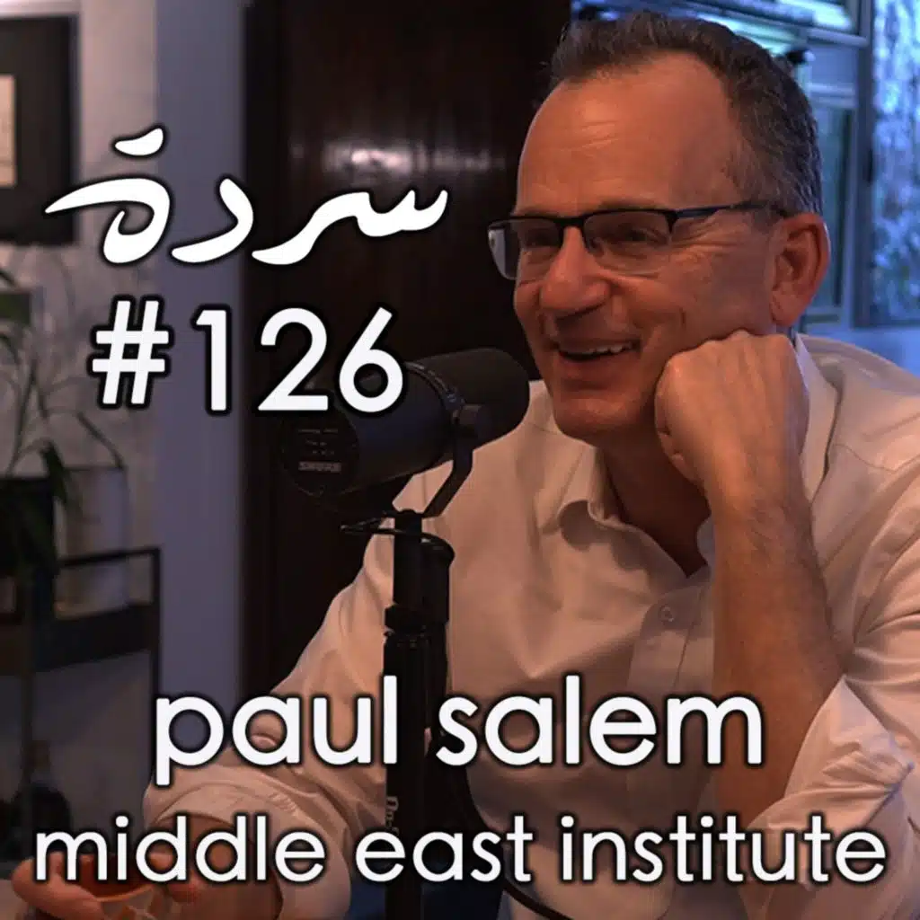 Paul Salem: Can the Arabs put an end to the War? | Sarde (after dinner) Podcast #126