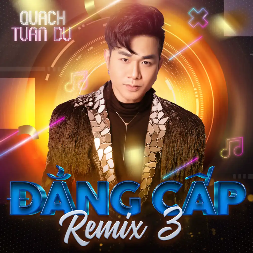 Đẳng Cấp Remix - Quách Tuấn Du 3