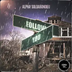 Follow You (feat. Alpha Solda Bondieu)
