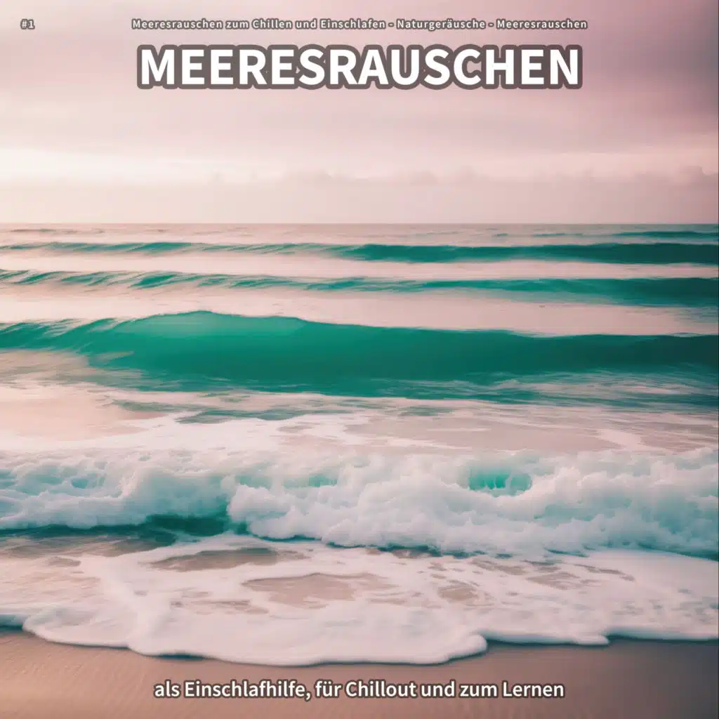 #1 Meeresrauschen als Einschlafhilfe, für Chillout und zum Lernen