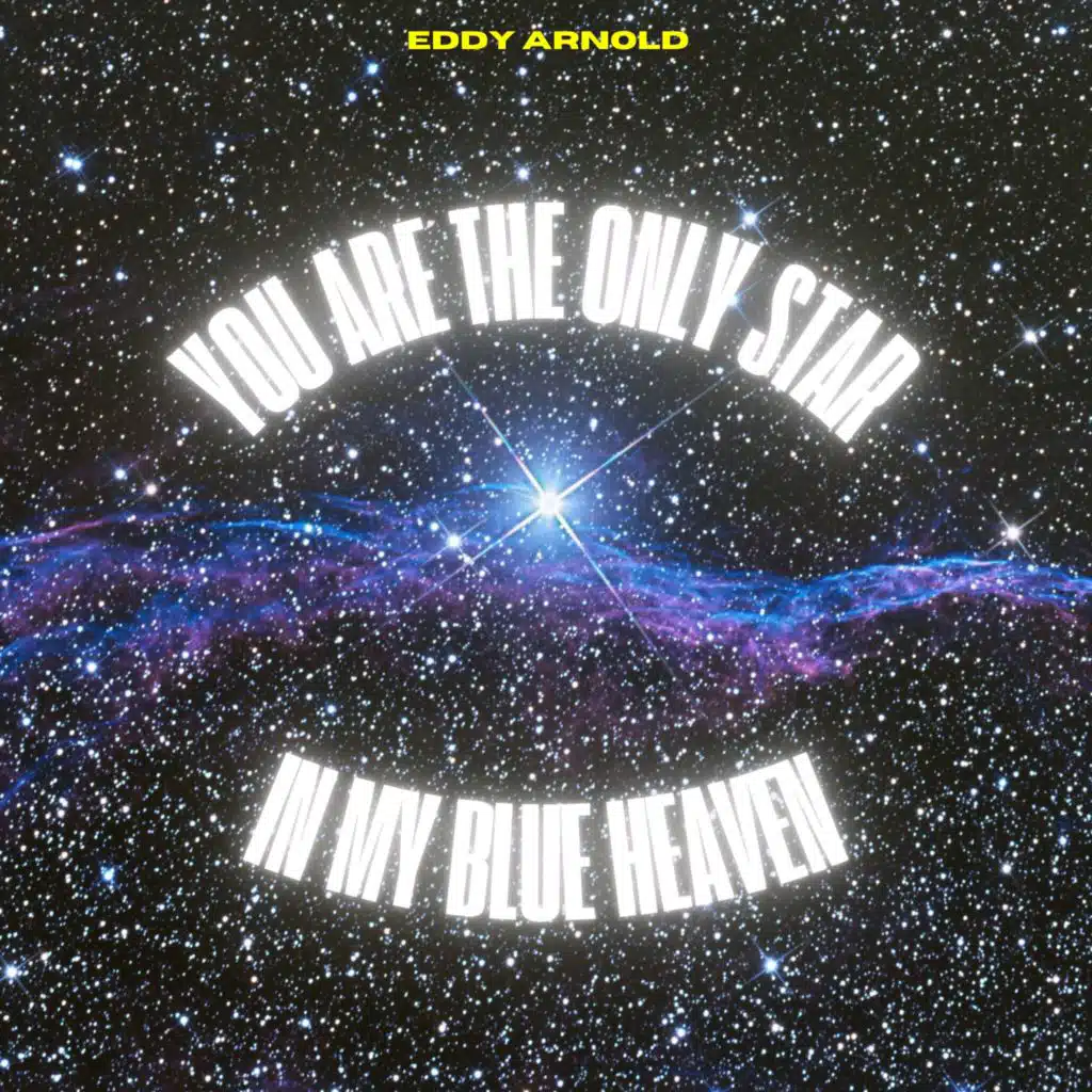 You Are the Only Star in My Blue Heaven - Eddy Arnold