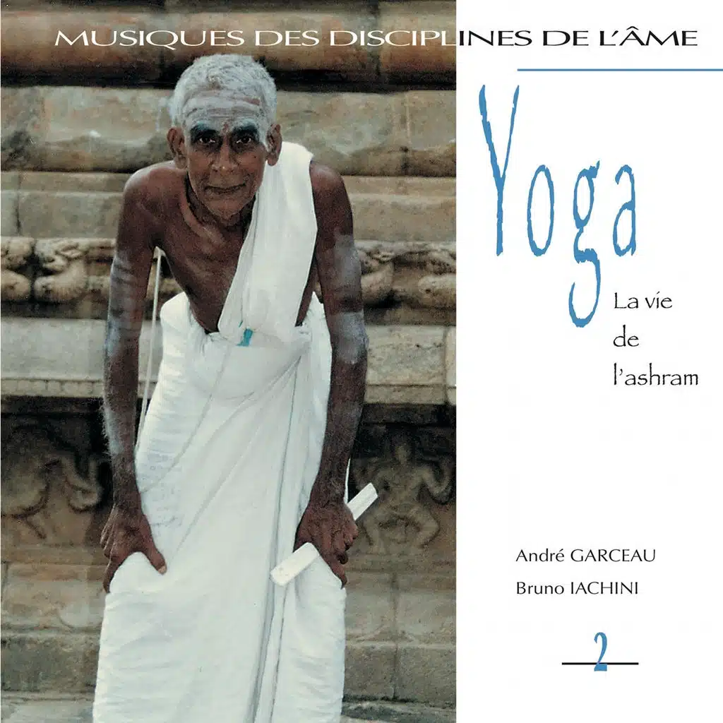 Yoga, vol. 2 : La vie de l'ashram (Musiques des disciplines de l'âme)