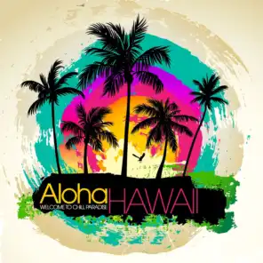 Aloha Hawaii : Welcome to Chill Paradise
