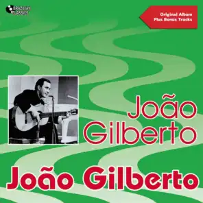 João Gilberto (Original Bossa Nova Album Plus Bonus Tracks)