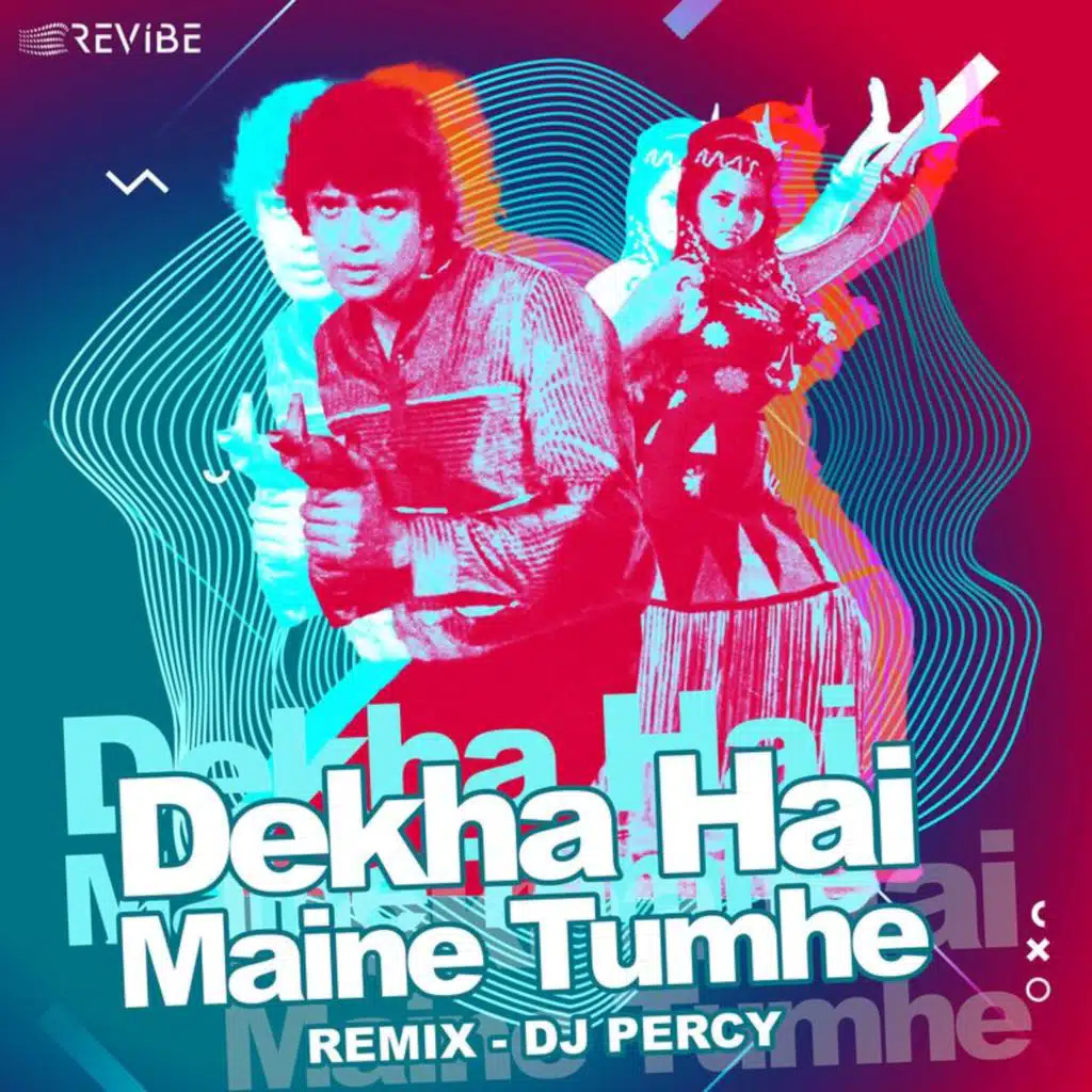 Dekha Hai Maine Tumhe (Remix) [feat. DJ Percy]