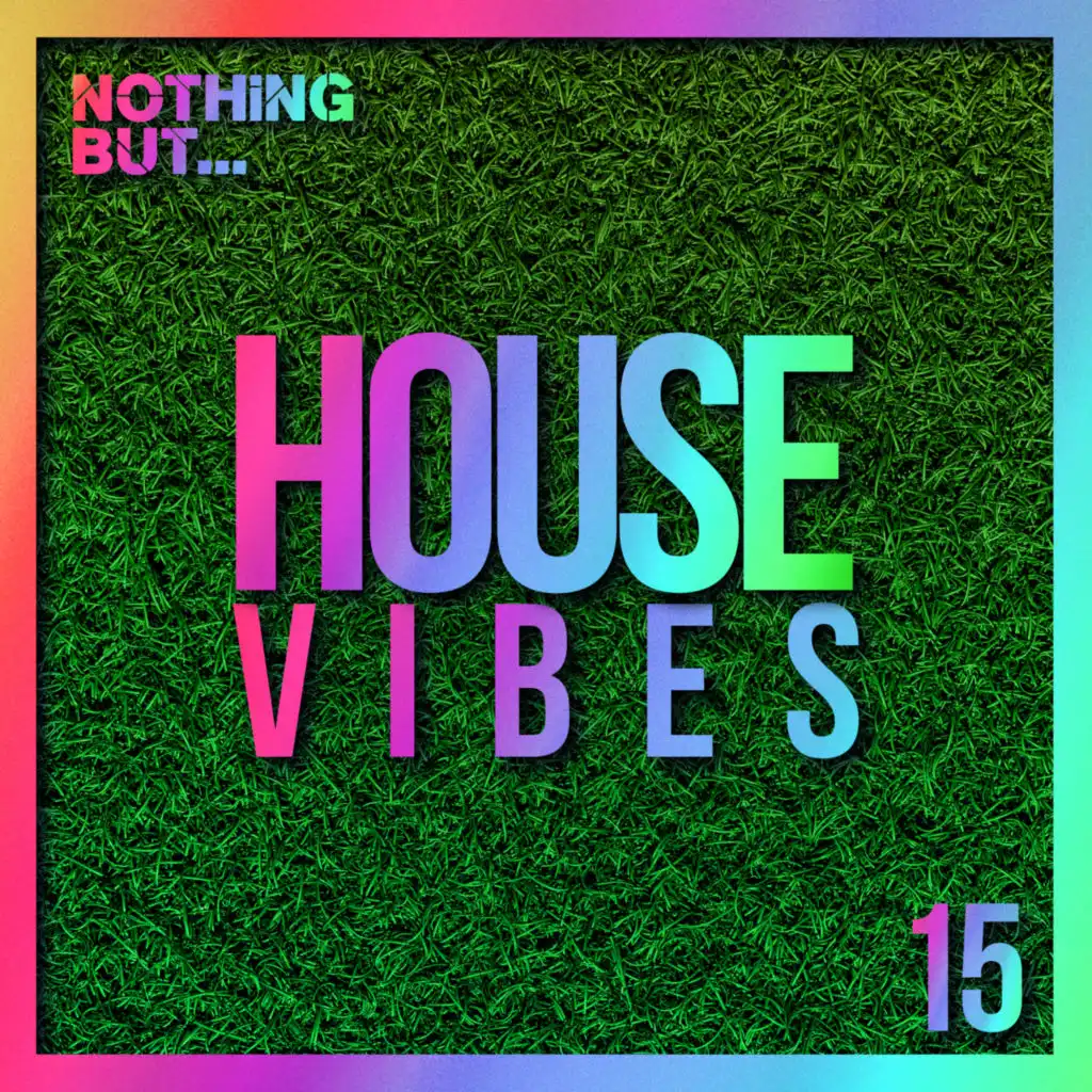 Nothing But... House Vibes, Vol. 15