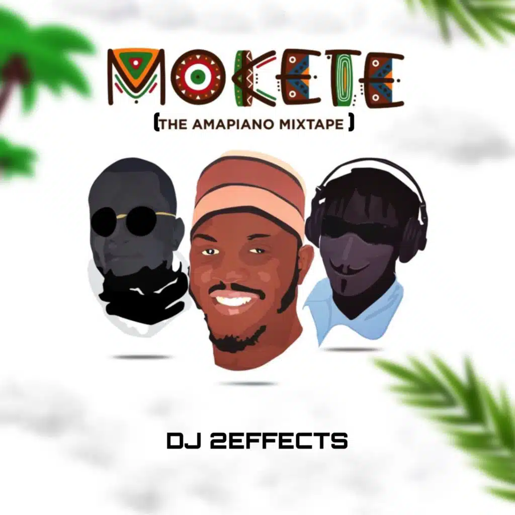 Mokete (The Amapiano Mixtape)