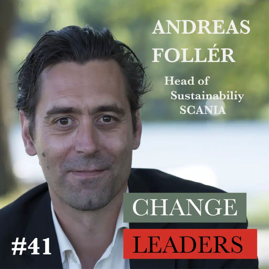 #41 Andreas Follér, Head of Sustainability SCANIA - Transforming the transport sector