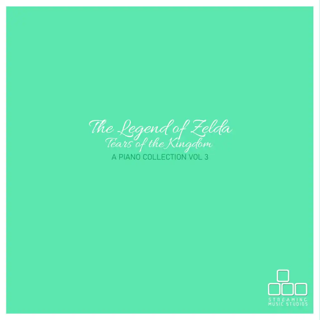 The Legend of Zelda: Tears of the Kingdom - A Piano Collection, Vol. 3