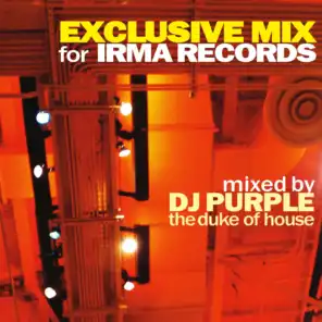 Exclusive Mix for Irma Records (Mixed By DJ Purple the Duke of House)